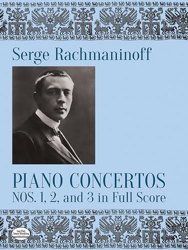 Serge Rachmaninoff: Piano Concertos Nos. 1, 2 And 3 In Full Score (Dover Orchestral Music Scores) von Dover Publications